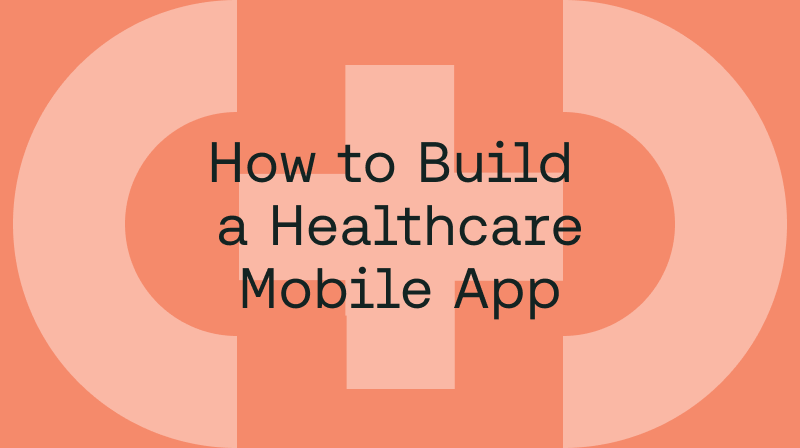 How to Build a Healthcare Mobile App blog post